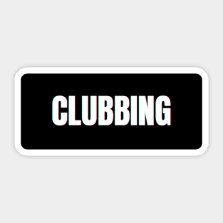 Clubbing Sticker